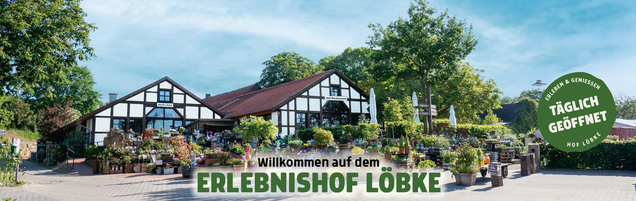 Aktuelles vom Hof: Herzlich Willkommen auf dem Erlebnishof Löbke. Wir haben täglich für Sie geöffnet. Mit einem Klick auf den Link gelangen Sie zu unserer Öffnungszeiten-Seite.